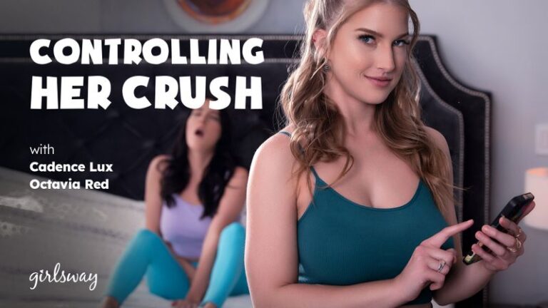 Controlling Her Crush